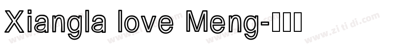 Xiangla love Meng字体转换